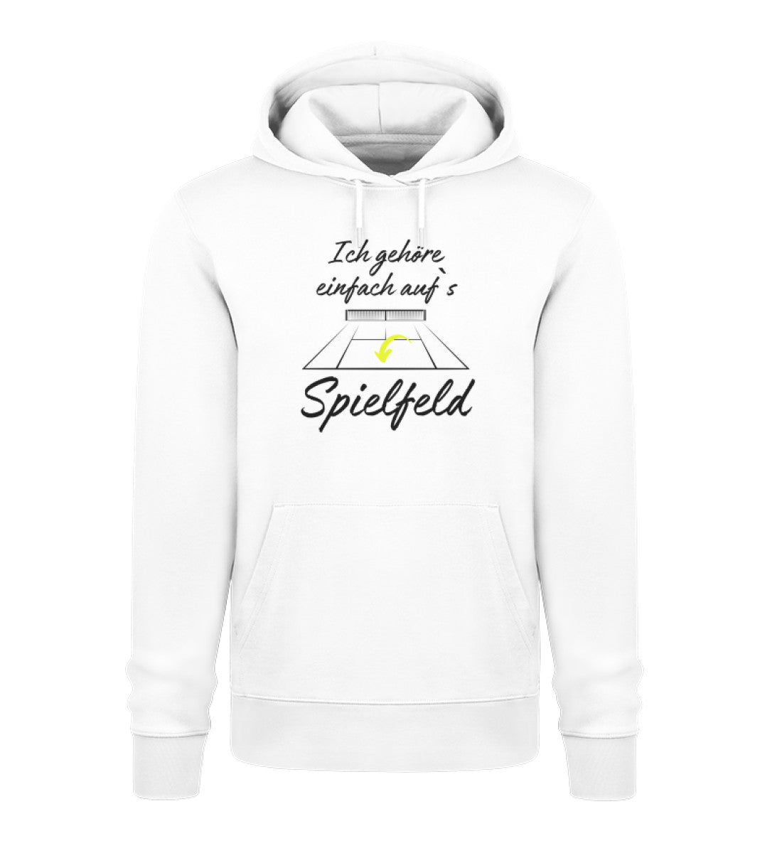 Ich gehöre einfach auf`s Spielfeld - Unisex Organic Hoodie
