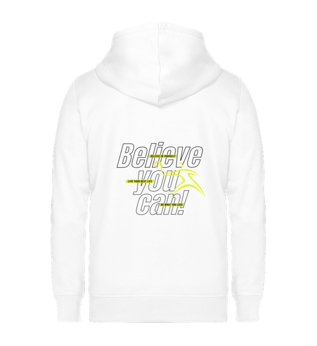 Believe you can! - Unisex Organic Sweatjacke (Rückendruck)