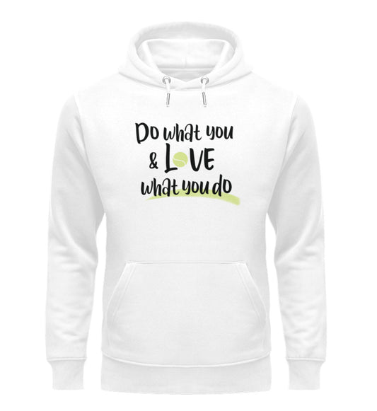 Do what you love  - Unisex Organic Hoodie