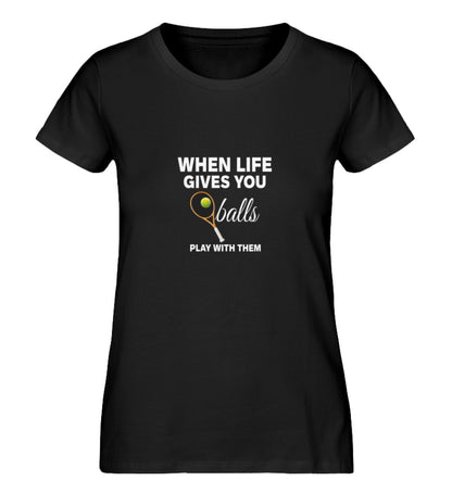 When life gives you balls  - Damen Premium Organic Shirt