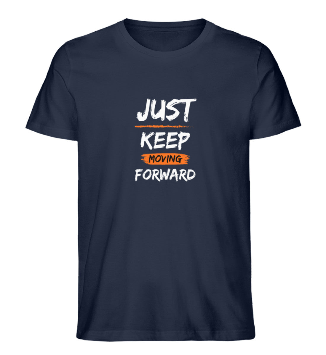 Just keep moving forward  - Herren Premium Organic Shirt