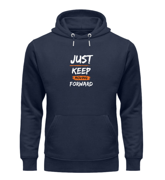 Just keep moving forward  - Unisex Organic Hoodie