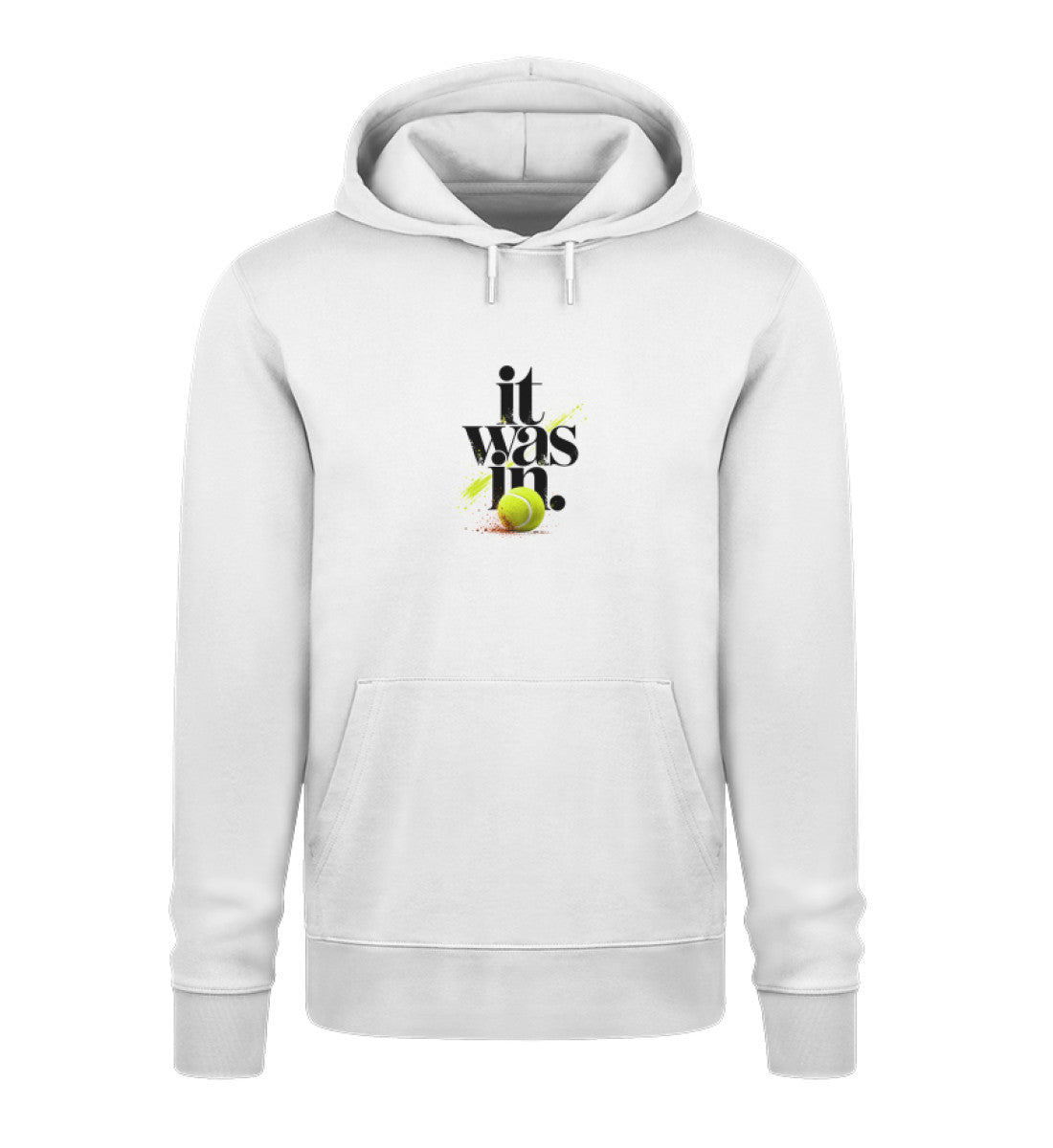 It was in  - Unisex Organic Hoodie