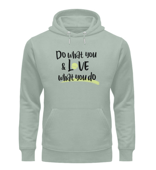 Do what you love  - Unisex Organic Hoodie